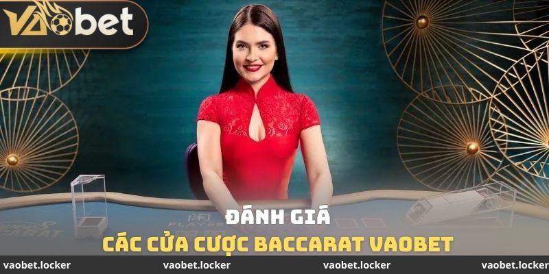 Đánh giá các cửa cược Baccarat VaoBet
