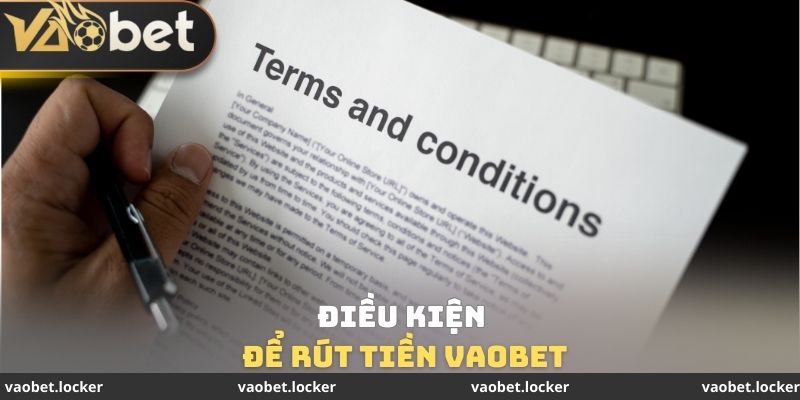 Điều kiện để rút tiền VaoBet