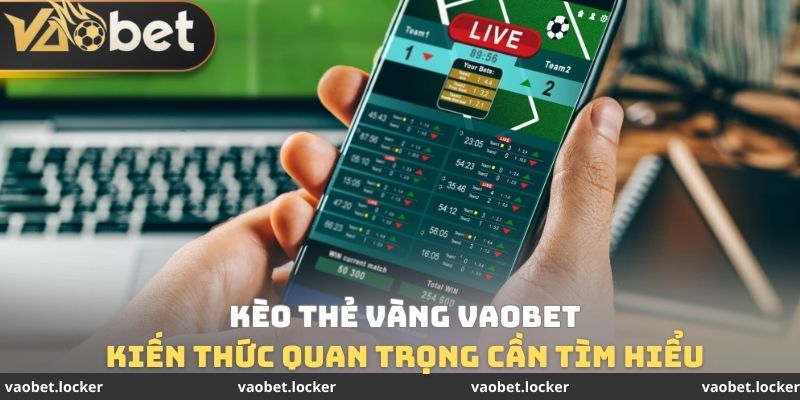 Kèo Thẻ Vàng VaoBet