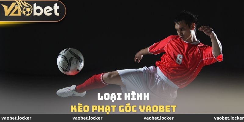 Loại hình Kèo phạt góc VaoBet