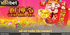 Nổ Hũ Thần Tài VaoBet
