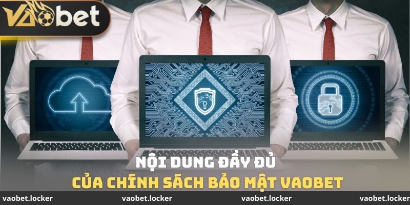 Nội dung đầy đủ của chính sách bảo mật VaoBet